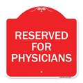 Signmission Designer Series Sign-Reserved for Physicians, Red & White Aluminum Sign, 18" x 18", RW-1818-23181 A-DES-RW-1818-23181